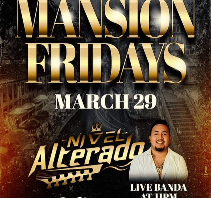 Mansion Fridays – March 29th, 2024