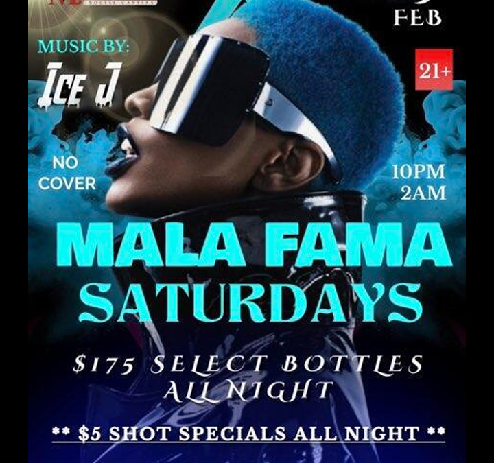 MALA FAMA SATURDAYS – The Ultimate Saturday Night Experience!